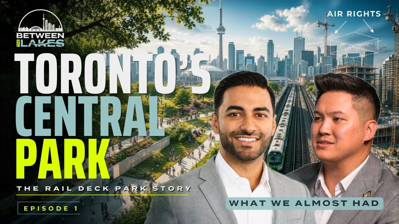 Between The Lakes, Episode 1 — How Toronto Lost Its "Central Park"